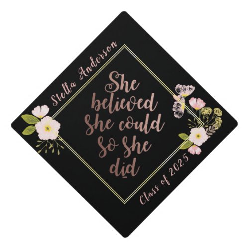 Rose Gold She Believed She Could Floral Custom Graduation Cap Topper