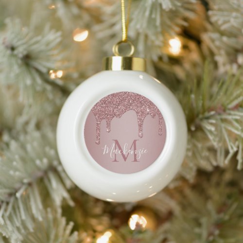 Rose Gold Sparkle Glitter Drips Monogram Ceramic Ball Christmas Ornament