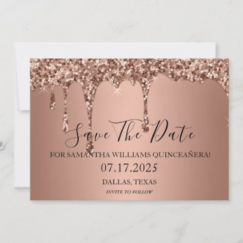Rose Gold Sparkle Glitter Drips Quinceanera  Save The Date