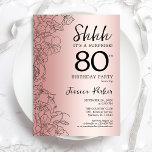 Rose Gold Surprise 80th Birthday Invitation<br><div class="desc">Rose Gold Surprise 80th Birthday Party Invitation. Glam feminine design featuring botanical accents and typography script font. Simple floral invite card perfect for a stylish female surprise bday celebration. Can be customized to any age. Printed Zazzle invitations or instant download digital template.</div>
