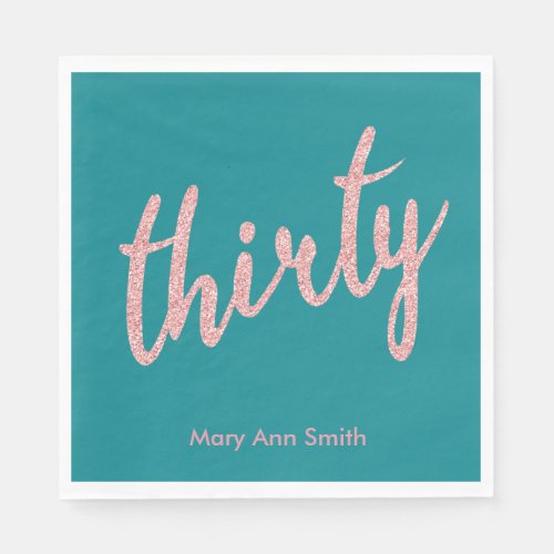 Rose Gold Teal 30 Birthday Party Glitter Thirty Napkins