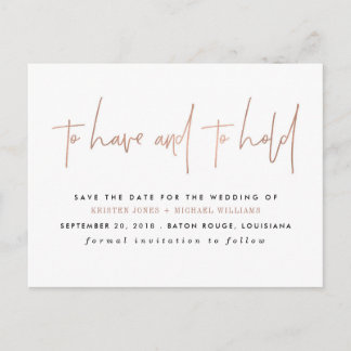 Rose Gold To Have and to Hold Save the Date Announcement Postcard