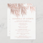 Rose gold tropical palm tree schedule wedding invitation<br><div class="desc">Modern simple faux rose gold tropical palm tree with simple typography wedding schedule of events,  itinerary and details,  accommodations ,  a trendy and tropical wedding theme with faux rose gold tropical on palm tree leaf.</div>