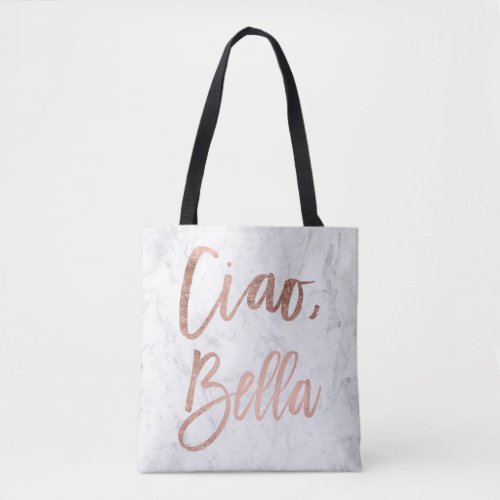 Rose gold typography marble Ciao Bella Tote Bag