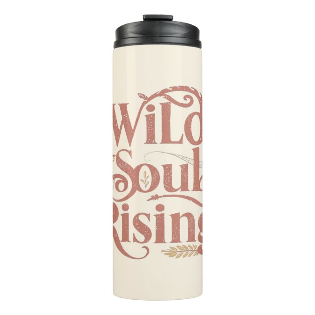 Rose Gold Wild Soul Rising Free Spirit Thermal Tumbler (Front)