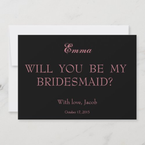Rose Gold Will You Be My Bridesmaid Black Invitation