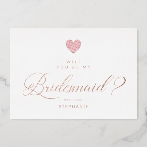 Rose Gold Will You Be My Bridesmaid Pink Heart Foil Invitation