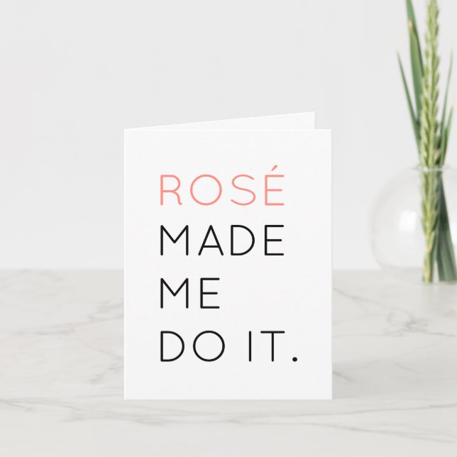 Rosé Made Me Do It Greeting Card (Front)
