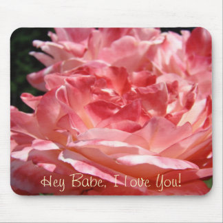 Rose mousepad Hey Babe I Love You Pink Roses