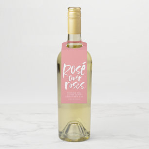 Rosé over roses bold modern funny Galentine wine Bottle Hanger Tag