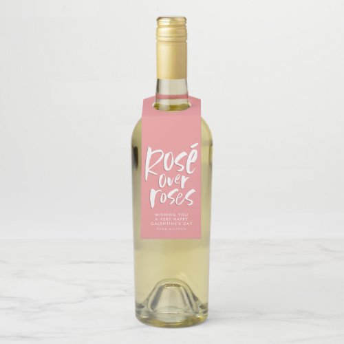 Ros over roses bold modern funny Galentine wine Bottle Hanger Tag