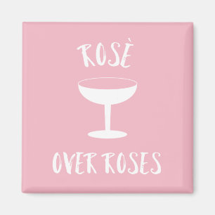 Rosé Over Roses Magnet