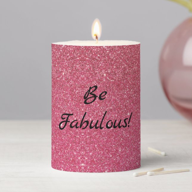 Rose Pink Glitter Be Fabulous Quote Pillar Candle (In Situ)
