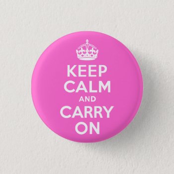 Rose Pink Keep Calm And Carry On Pinback Button by pinkgifts4you at Zazzle