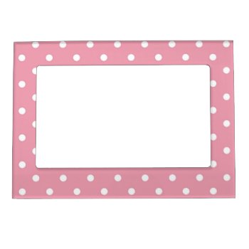 Rose Pink Polka Dot Magnetic Frame by LokisColors at Zazzle