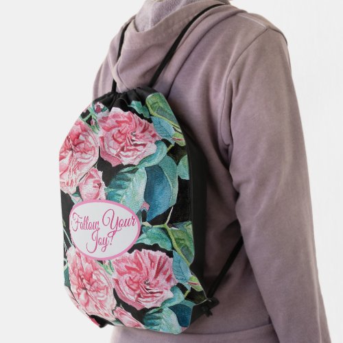 Rose Pink Roses floral Follow Your Joy Pattern Drawstring Bag