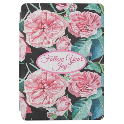 Rose Pink Roses floral Follow Your Joy Pattern iPad Air Cover