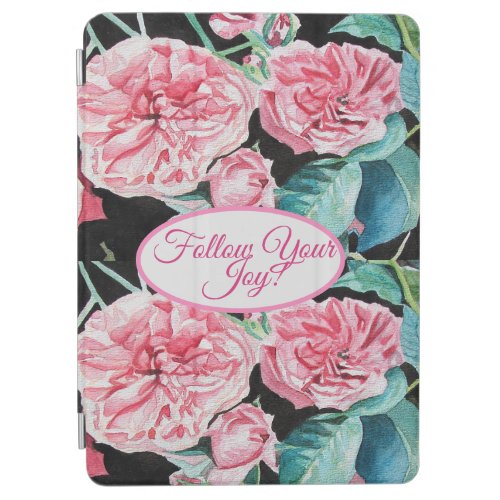 Rose Pink Roses floral Follow Your Joy Pattern iPad Air Cover