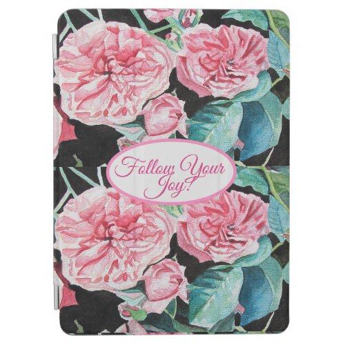 Rose Pink Roses floral Follow Your Joy Pattern  iPad Air Cover