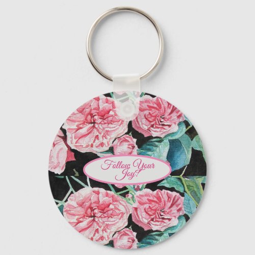 Rose Pink Roses floral Follow Your Joy Pattern Keychain