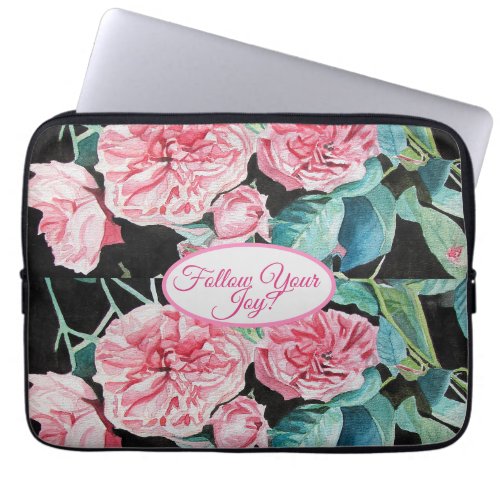 Rose Pink Roses floral Follow Your Joy Pattern Laptop Sleeve