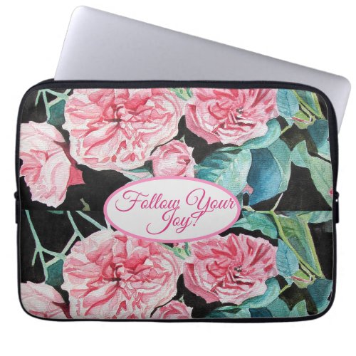 Rose Pink Roses floral Follow Your Joy Pattern Laptop Sleeve
