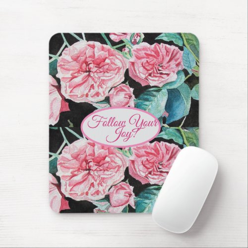 Rose Pink Roses floral Follow Your Joy Pattern Mouse Pad