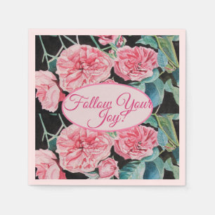 Rose Pink Roses floral Follow Your Joy Pattern Napkins