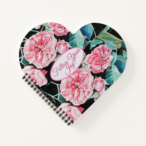 Rose Pink Roses floral Follow Your Joy Pattern Not Notebook