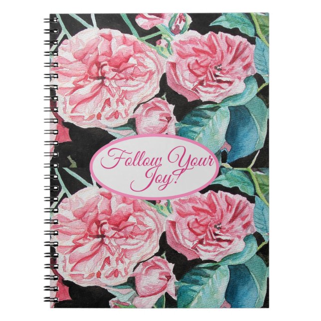 Rose Pink Roses floral Follow Your Joy Pattern Notebook (Front)
