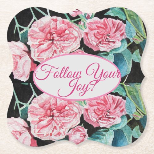 Rose Pink Roses floral Follow Your Joy Pattern Paper Coaster