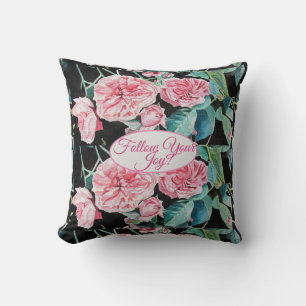 Rose Pink Roses floral Follow Your Joy Pattern Throw Pillow