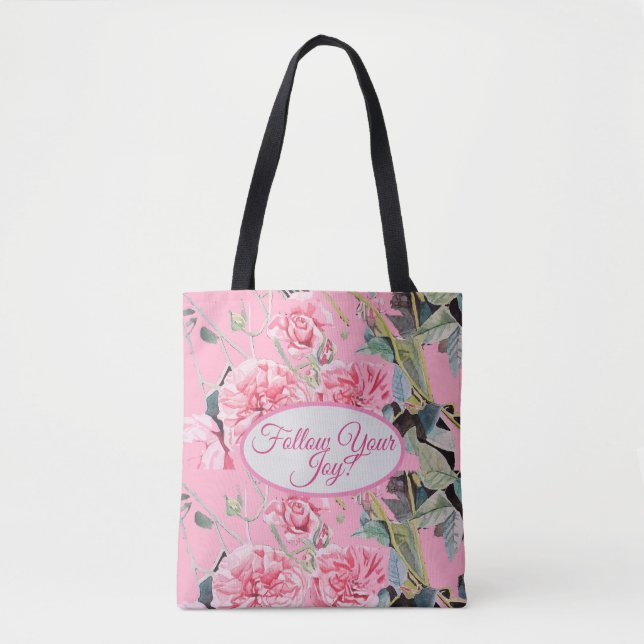 Rose Pink Roses floral Follow Your Joy Pattern  To Tote Bag (Front)