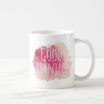 Rose Pink Watercolor Splatter Good Morning Custom Coffee Mug by GrudaHomeDecor at Zazzle