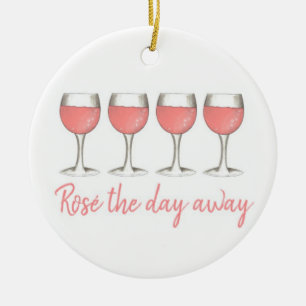 Rosé The Day Away Pink Blush Rose Wine Glasses Ceramic Ornament
