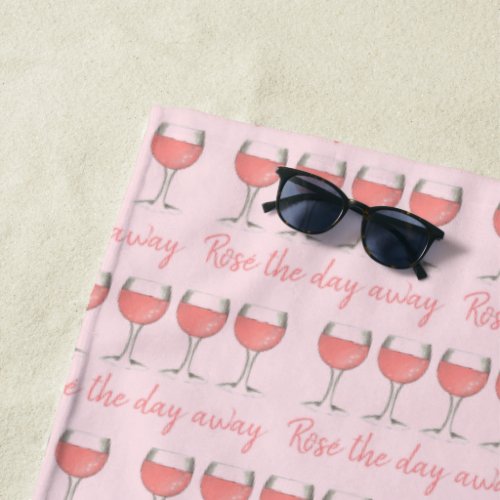 Ros The Day Away Pink Rose Glass Wine Lover Beach Towel