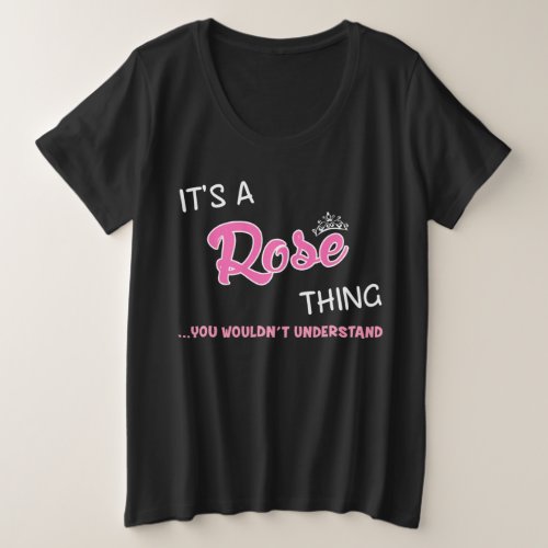Rose thing you wouldnt understand plus size T_Shirt