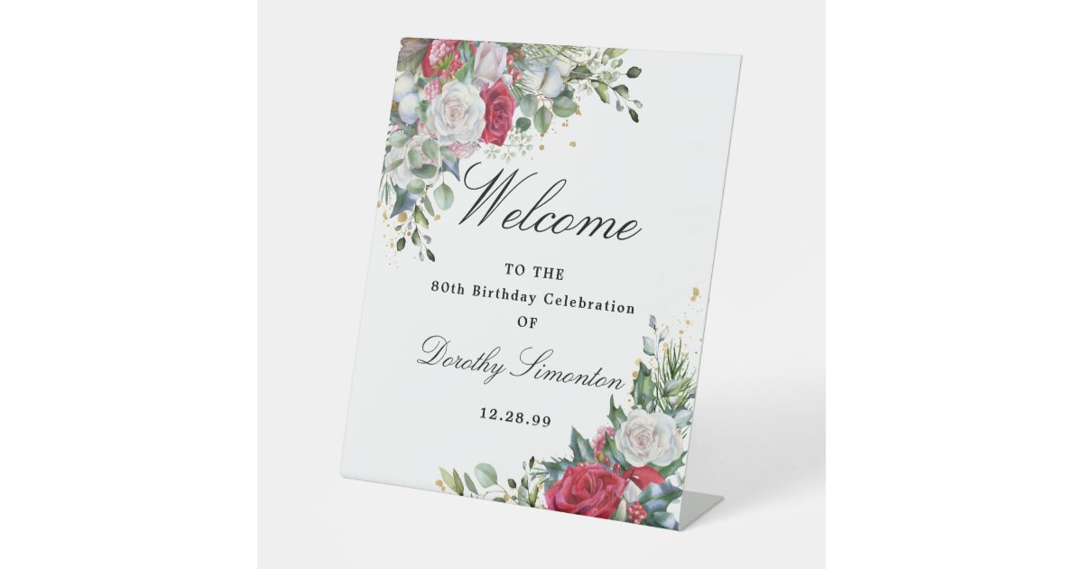 Rose Winter Greenery 80th Birthday Welcome Pedestal Sign | Zazzle