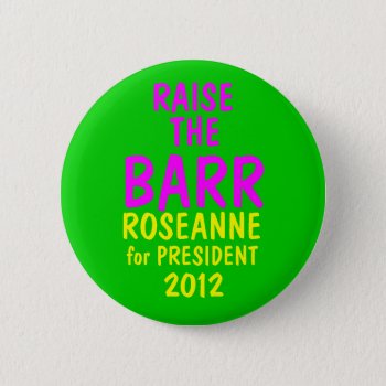 Roseanne Barr 2012 Pinback Button by hueylong at Zazzle