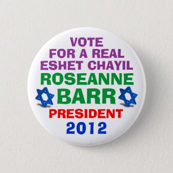 Roseanne Barr For President Button by hueylong at Zazzle
