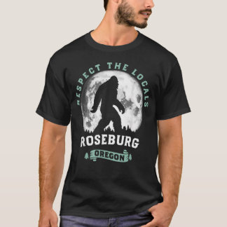 Roseburg Oregon Respect The Locals Sasquatch Moon T-Shirt