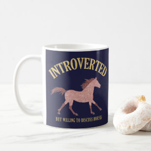 RoseGold Introverted But Willing To Discuss Horses Coffee Mug