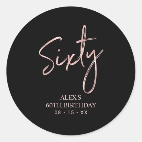 Rosegold Lettering Sixty 60th Birthday Party Favor Classic Round Sticker