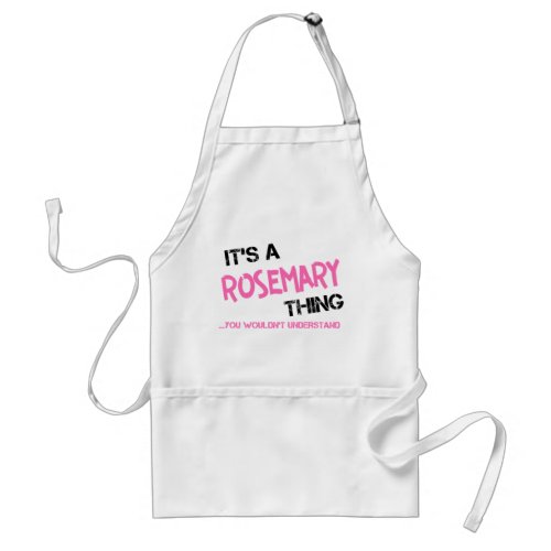 Rosemary thing you wouldnt understand adult apron