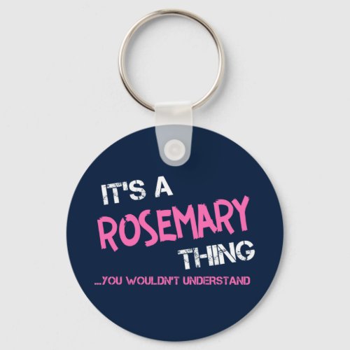 Rosemary thing you wouldnt understand keychain