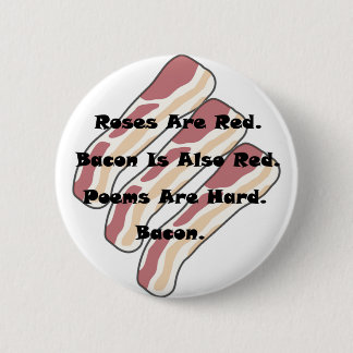 Roses and Bacon Pinback Button