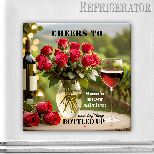 Roses and Red Wine Funny Mom Magnet (Magnet featuring red wine and roses with your custom funny or other texts - nice for Mom or Grandma)
