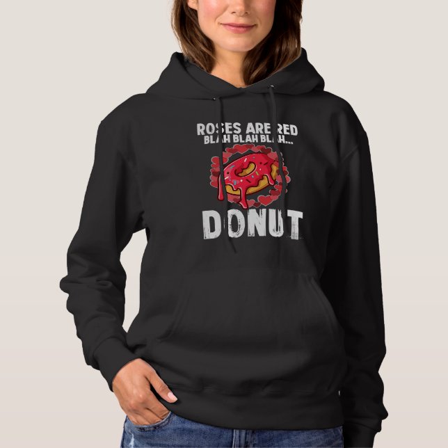 Roses Are Red Blah  Donut Valentines Day  2 Hoodie (Front)