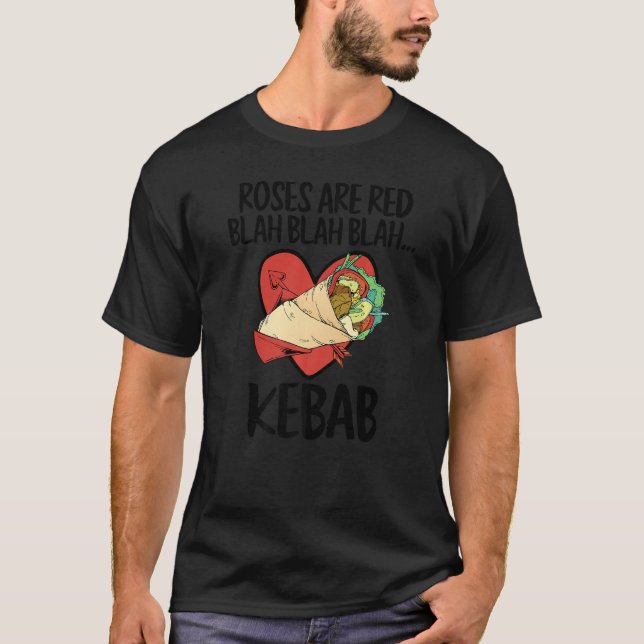 Roses Are Red Blah Kebab Funny Food Lover Valentin T-Shirt (Front)