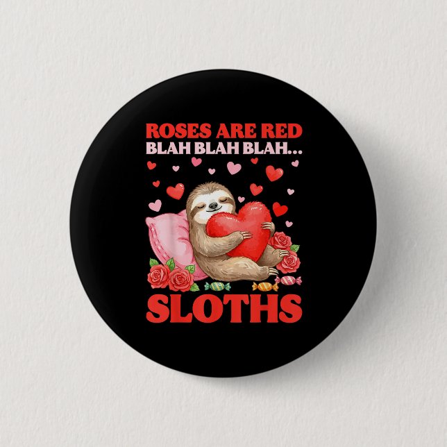 Roses Are Red Blah Sloths Valentine Cute Animal Lo Button (Front)
